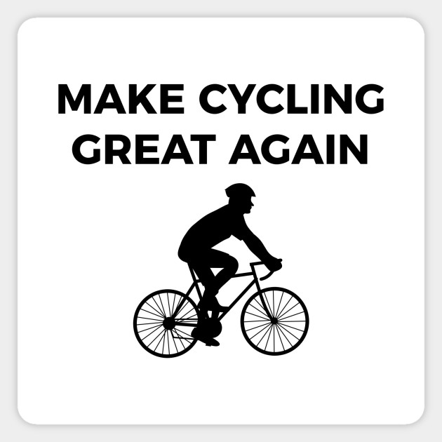 Make cycling great again funny bike Cycling Funny Sticker TeePublic